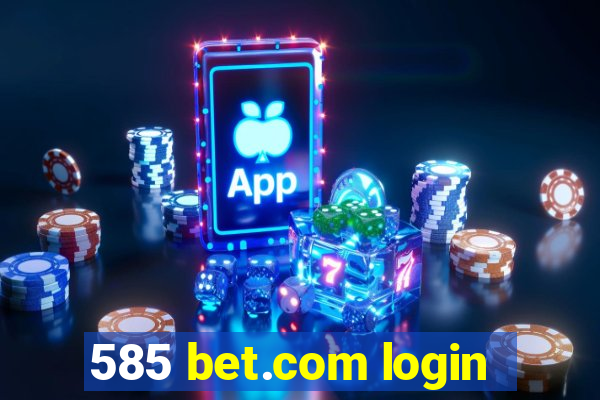 585 bet.com login